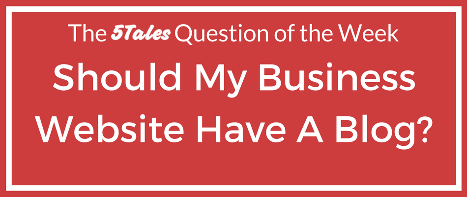 Should My Business Website Have A Blog?
