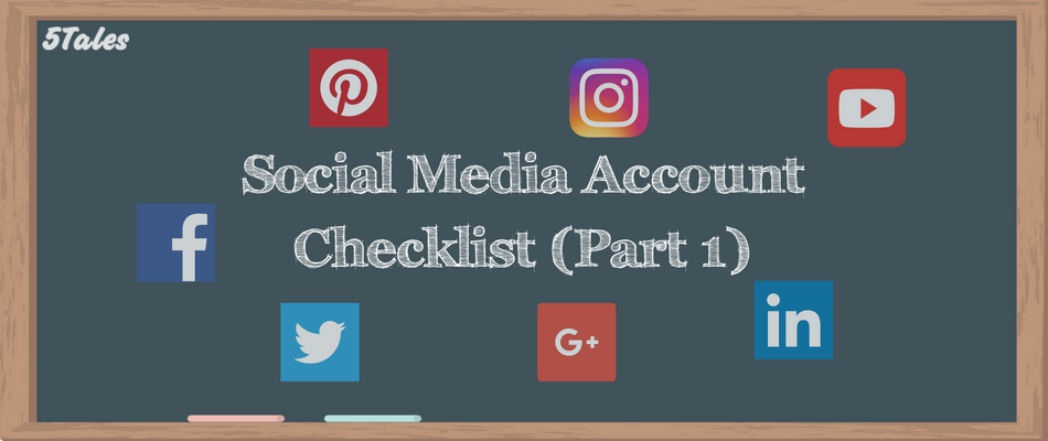 The MUST HAVE Social Media Account Checklist (Part 1)
