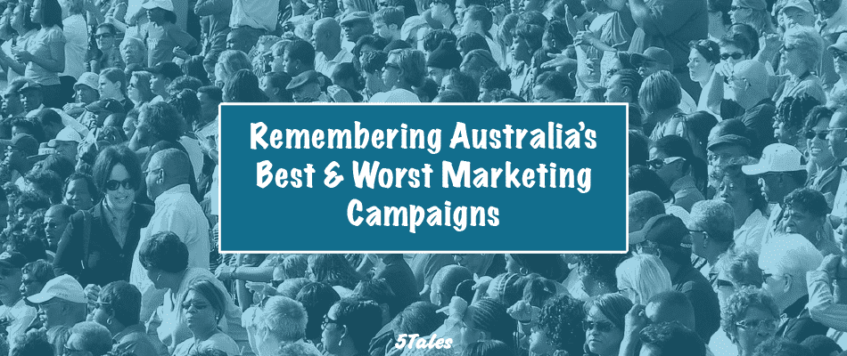 Remembering Australia’s Best & Worst Marketing Campaigns