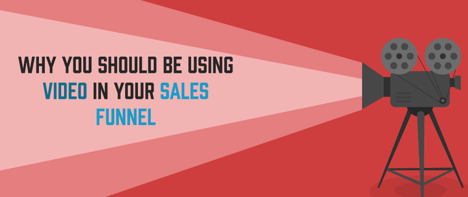 Why You Should Be Using Video In Your Sales Funnel!
