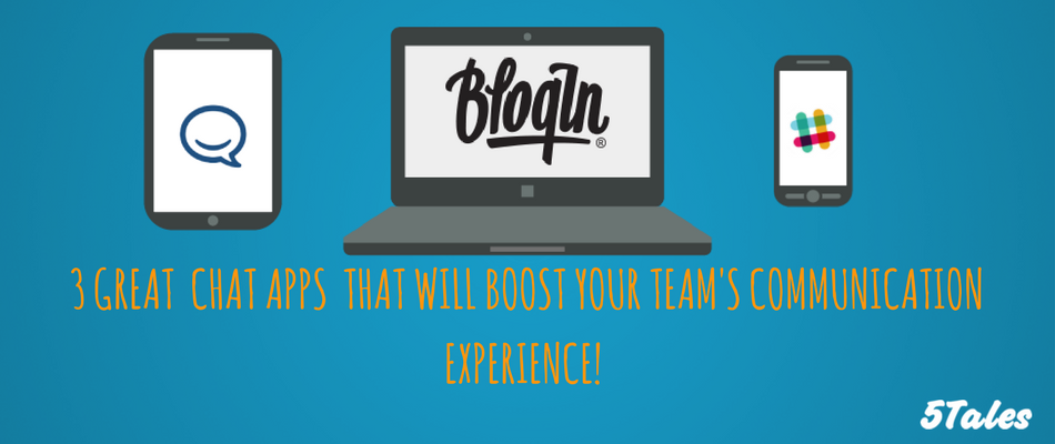 3 Great Chat Apps to Boost Your Team’s Communication Experience!