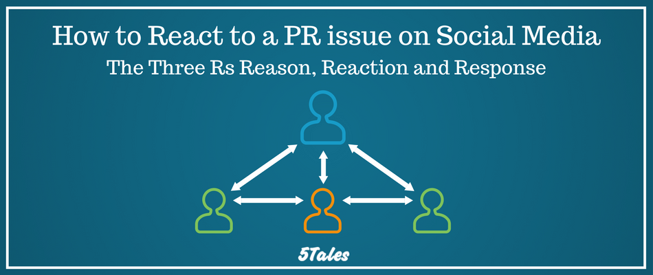 How to React to a PR Issue on Social Media: The 3 Rs Reason, Reaction and Response