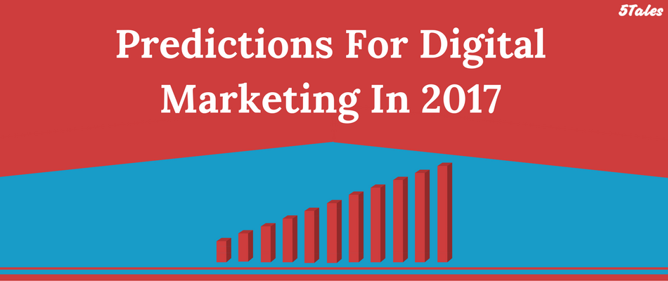 Predictions For Digital Marketing In 2017