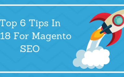 Top 6 Tips For Magento SEO